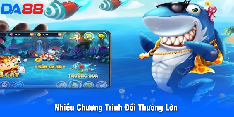 Nhiều Chương Trình Đổi Thưởng Lớn