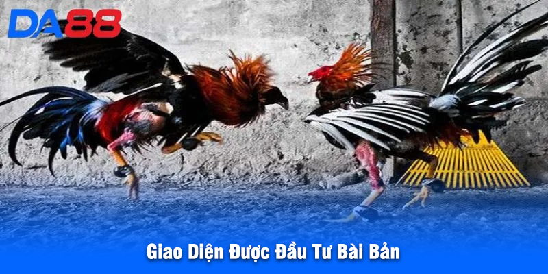 Giao Diện Được Đầu Tư Bài Bản