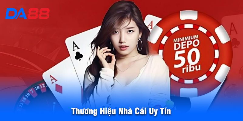 Thương Hiệu Nhà Cái Uy Tín