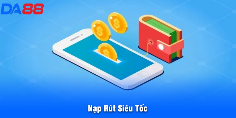 Nạp Rút Siêu Tốc